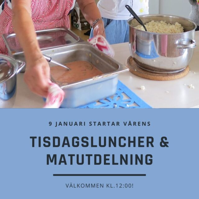 Nionde januari startar tisdagsluncher och matutdelning, välkommen klockan tolv!