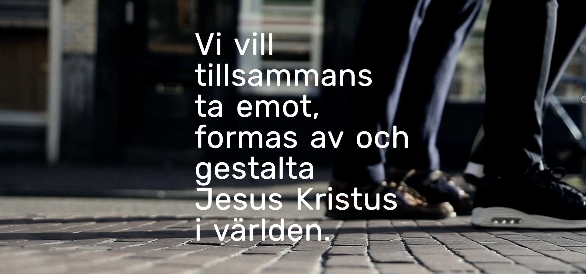Svenska Alliansmissionens vision: Vi vill tillsamman s ta emot, formas av och gestalta Jesus Kristus i världen.